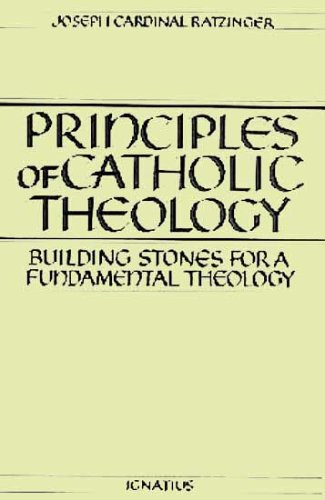 Principles of Catholic Theology: Building Stones for a Fundamental Theology under Catholic in The Books Store