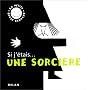 Si j'�tais...une sorci�re de Christophe Loupy