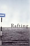 Rafting on the Water Table: Poems (Minnesota Voices Project, No. 96)