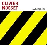 Olivier Mossett: Works 1966-2003