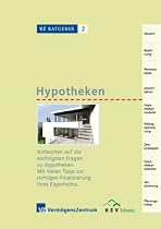 Hypotheken: Antworten auf die 10 wichtigsten Fragen zu Hypotheken. Mit vielen Tipps zur richtigen Finanzierung Ihres Eigenheims