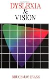 Dyslexia and Vision (Dyslexia Series (Whurr))