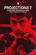 Projections 7: Film-Makers on Film-Making (No. 7) Projections 7: Film-Makers on Film-Making (No. 7)