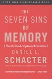 The Seven Sins of Memory: How the Mind Forgets and Remembers