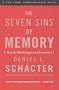 The Seven Sins of Memory: How the Mind Forgets and Remembers