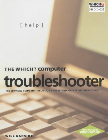 The "Which?" Computer Troubleshooter ("Which?" Consumer Guides)