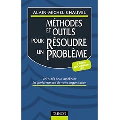 M�thodes et outils pour r�soudre un probl�me. 45 outils pour am�liorer les performances de votre organisation