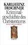 Kriminalgeschichte des Christentums. Band 3: Die Alte Kirche. F�lschung, Verdummung, Ausbeutung, Vernichtung: BD 3