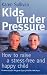 Book Kids Under Pressure