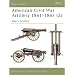 American Civil War Artillery 1861-65 (2): Heavy Artillery (New Vanguard) (Pt. 2)