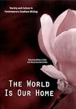 The World Is Our Home : Society And Culture In  Contemporary Southern Writing