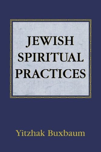 Jewish Spiritual Practices by Yitzhak Buxbaum (1999-07-01)