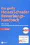 Das gro�e Hesse/Schrader Bewerbungshandbuch: Alles, was Sie f�r ein erfolgreiches Berufsleben wissen m�ssen