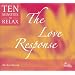 The Love Response: 10 Minutes to Relax (Ten Minutes to Relax)