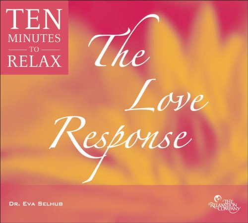 The Love Response: 10 Minutes to Relax (Ten Minutes to Relax)