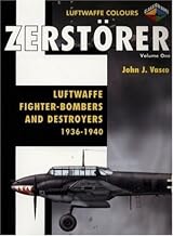 Zerstorer: Luftwaffe Fighter-Bombers and Destroyers 1936-1940