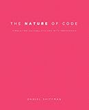 The Nature of Code: Simulating Natural Systems with Processing