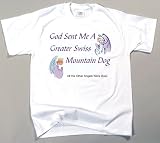 Greater Swiss Mountain Dog - God Sent Me A Greater Swiss Mountain Dog T-Shirt