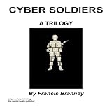 Cyber Soldiers: A Trilogy