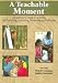Books : A Teachable Moment: A Facilitator's Guide to Activities for Processing, Debriefing, Reviewing and Reflection