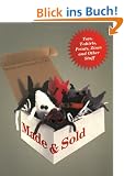 Made & Sold: Toys, T-Shirts, Prints, Zines and Other Stuff