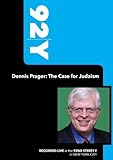 92Y - Dennis Prager: The Case for Judaism (March 11, 2008)