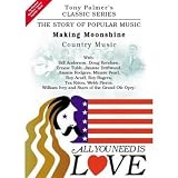 All You Need Is Love, Vol. 10: Making Moonshine - Country Music