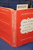 Time, work, & culture in the Middle Ages