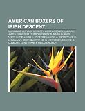 American Boxers of Irish Descent: Muhammad Ali, Jack Dempsey, Gerry Cooney, Laila Ali, James Forrestal, Tommy Morrison, Marcus Davis James Forrestal