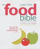 The Food Bible: The Ultimate Reference Book for Food and Your Health