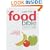The Food Bible: The Ultimate Reference Book for Food and Your Health