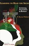 Learning to Read the Signs, Reclaiming Pragmatism in Business