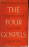 The Four Gospels: Newly Translated from the Greek; A Penguin Classic