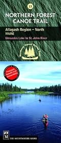 Northern Forest Canoe Trail: Allagash Region, North, Maine, Umsaskis Lake to St. John River (Northern Forest Canoe Trail Maps)