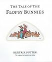 The Tale of the Flopsy Bunnies: The World of Beatrix Potter Book 10