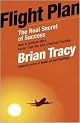 Flight Plan: The Real Secret of Success (BK Life (Hardcover))