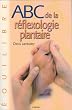 ABC de la r�flexologie plantaire