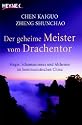 Der geheime Meister vom Drachentor. Magie, Schamanismus und Alchemie im kommunistischen China