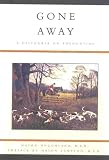 Gone Away (The Derrydale Press Foxhunters' Library)