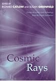 Cosmic Rays: Essays on Science and Technology from Royal Institution (Proceedings of the Royal Institution of Great Britain)