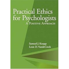 Practical Ethics for Psychologists: A Positive Approach
