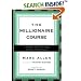 The Millionaire Course: A Visionary Plan for Creating the Life of Your Dreams