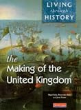 Making of the United Kingdom: Core Edition (Living Through History)
