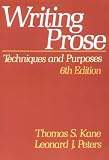 Writing Prose: Techniques and Purposes