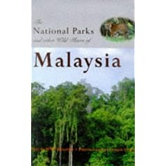 The National Parks and Other Wild Places of Malaysia (National parks & other wild places)