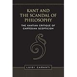 kant and the scandal of philosophy the kantian critique of cartesian scepticism toronto studies in philosophy