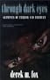 Through Dark Eyes: Glimpses of Terror and Torment