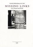 Missing Links: Arts, Religion, and Reality (Heyendaal Institut-Edition : Interdisziplinare Forschungen Zu Religion, Wissenschaft Und Jutlur Abteilung a : Geisteswissenschaftliche Sektion Band 1)
