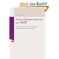 Produktionsoptimierung mit KVP: Der kontinuierliche Verbesserungsprozess f�r gesteigerte Konkurrenzf�higkeit