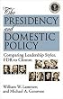 The Presidency and Domestic Policy: Comparing Leadership Styles, FDR to Clinton